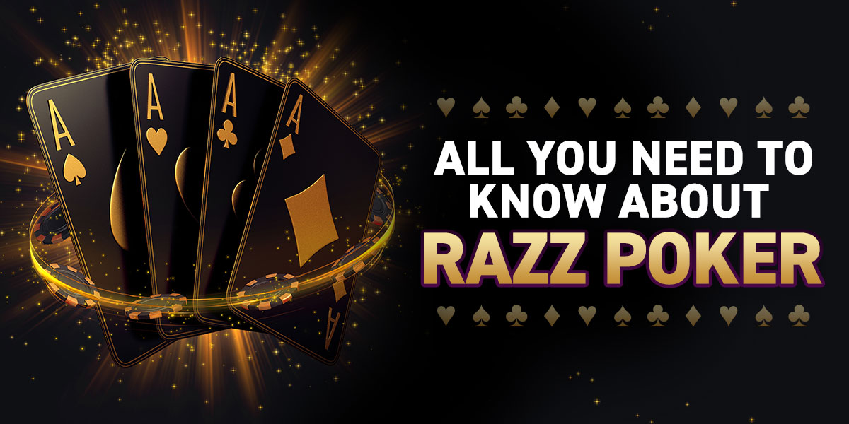 What is Razz Poker? An absolute guide on how to play razz