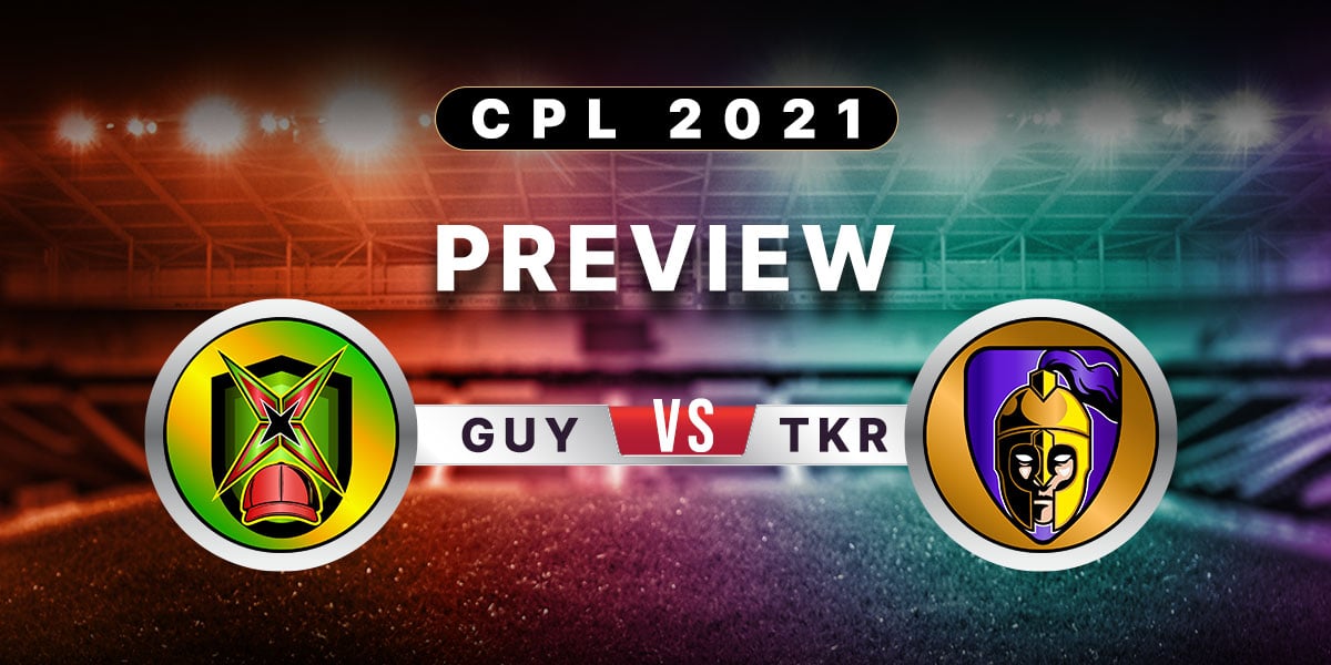 CPL 2021: GUY Vs TKR Preview